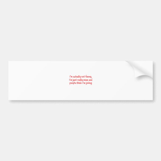 Ik ben gewoon gemeen bumpersticker (Voorkant)