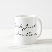 Ik ben gewoon getierd omdat ik wakker ben koffiemok (Voorkant rechts)