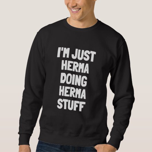 Ik ben gewoon Herma die Herma-dingen doet Trui (Voorkant)