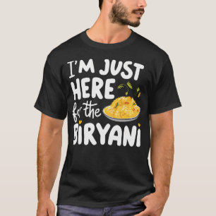 IK Ben Gewoon Hier Voor Het Indiase Rijstgerecht B T-shirt