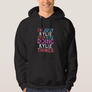 Ik ben gewoon Kylie hier die Kylie-dingen doet naa Hoodie