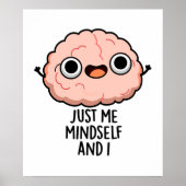 Ik ben gewoon Mindself en ik Funny Brain Pun Poster (Voorkant)