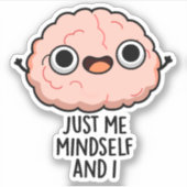 Ik ben gewoon Mindself en ik Funny Brain Pun Sticker (Voorkant)