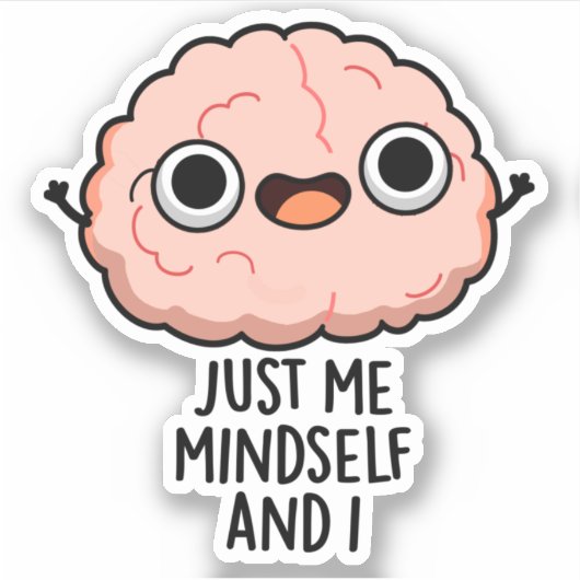 Ik ben gewoon Mindself en ik Funny Brain Pun Sticker (Voorkant)