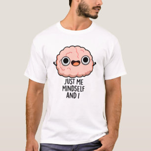 Ik ben gewoon Mindself en ik Funny Brain Pun T-shirt