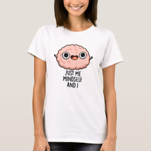 Ik ben gewoon Mindself en ik Funny Brain Pun T-shirt