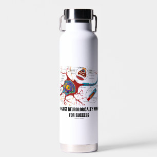 Ik ben gewoon neurologisch verbonden voor succes N Waterfles