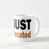 Ik ben gewoon overspoeld koffiemok (Voorkant rechts)