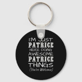 Ik ben gewoon Patrice hier die Geweldige Patrice d Sleutelhanger (Voorkant)