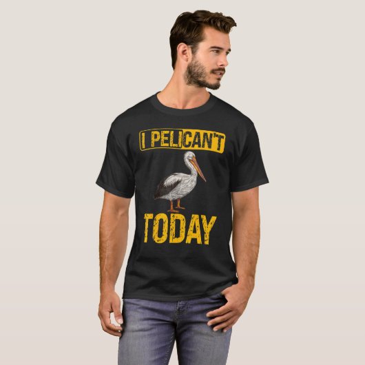 Ik ben gewoon Pelican niet meer vandaag de dag de T-shirt (Voorkant volledig)