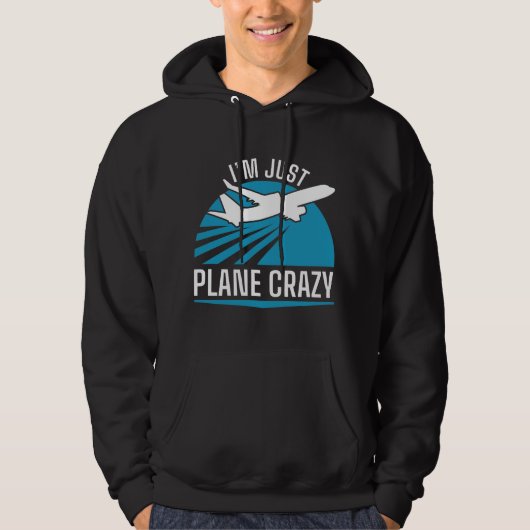 Ik ben gewoon Plane Crazy Hoodie (Voorkant)