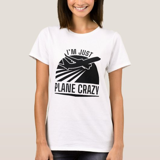 Ik ben gewoon Plane Crazy T-shirt (Voorkant)