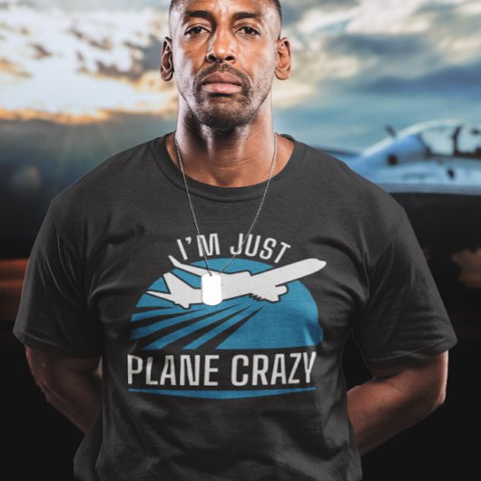 Ik ben gewoon Plane Crazy T-shirt