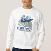 Ik ben gewoon Plane Crazy Trui (Voorkant)