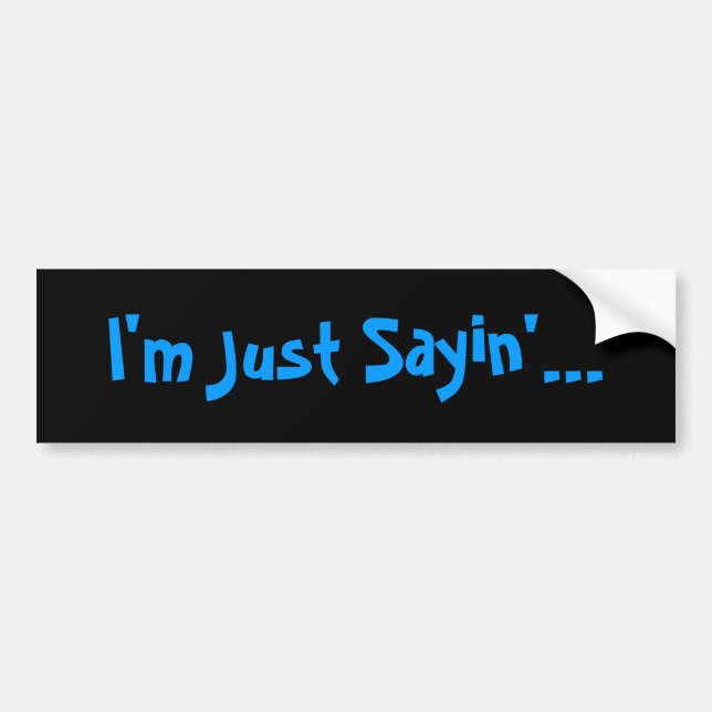 Ik ben gewoon Sayin... Bumpersticker (Voorkant)