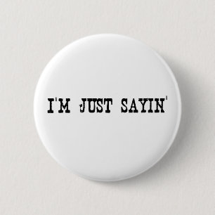 Ik ben gewoon Sayin Ronde Button 5,7 Cm