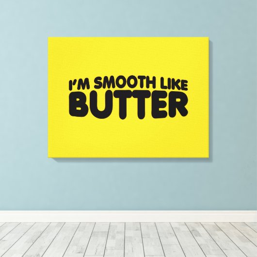 Ik ben glad als Butter Canvas Afdruk (Insitu (Houten vloer))
