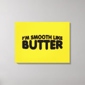 Ik ben glad als Butter Canvas Afdruk (Voorkant)