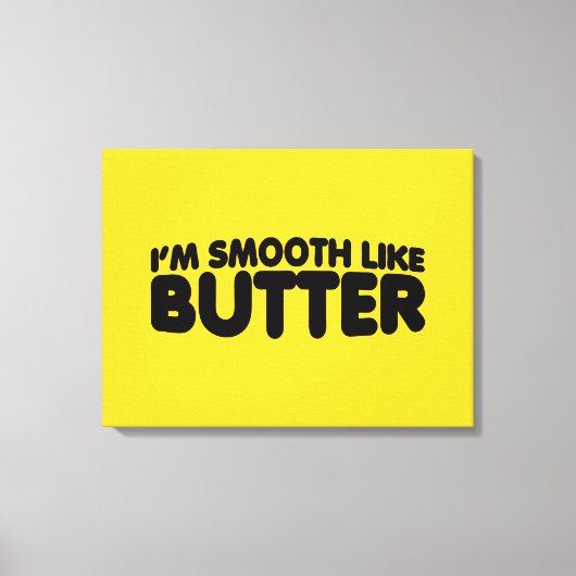 Ik ben glad als Butter Canvas Afdruk (Voorkant)