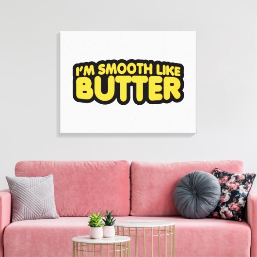 Ik ben glad als Butter Canvas Afdruk (Insitu (Woonkamer))