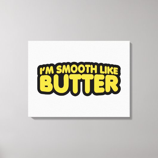 Ik ben glad als Butter Canvas Afdruk (Voorkant)