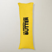 Ik ben glad als Butter Lichaamskussen (Voorkant Verticaal)