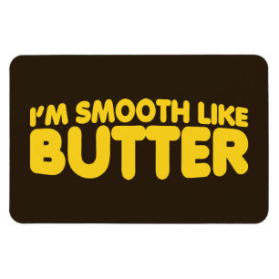Ik ben glad als Butter Magneet