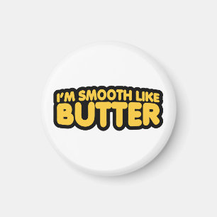 Ik ben glad als Butter Magneet