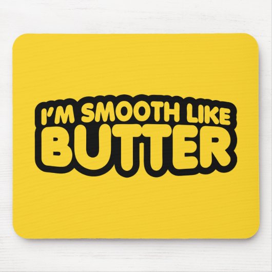 Ik ben glad als Butter Muismat (Voorkant)