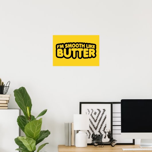 Ik ben glad als Butter Poster (Thuiskantoor)