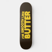 Ik ben glad als Butter Skateboard (Voorkant)