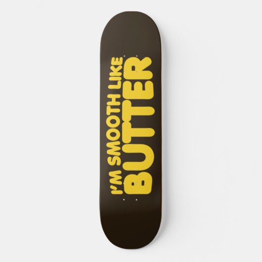 Ik ben glad als Butter Skateboard (Voorkant)
