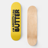 Ik ben glad als Butter Skateboard (Voorkant)