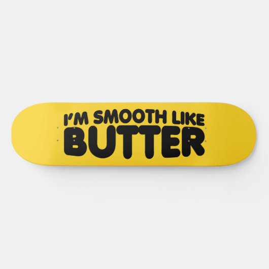 Ik ben glad als Butter Skateboard (Horizontaal)