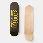 Ik ben glad als Butter Skateboard (Voorkant)