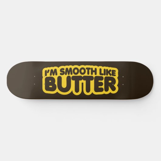 Ik ben glad als Butter Skateboard (Horizontaal)