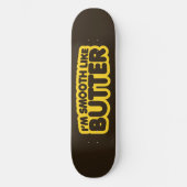 Ik ben glad als Butter Skateboard (Voorkant)