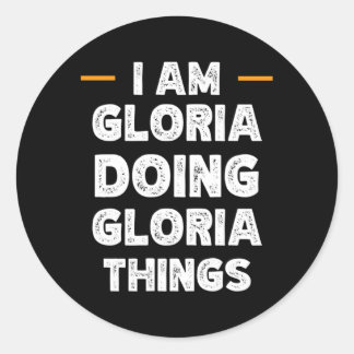 Ik ben Gloria Doing Gloria Things Custom Name Ronde Sticker