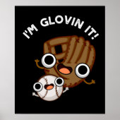 Ik ben Glovin It Funny Baseball Pun Dark BG Poster (Voorkant)
