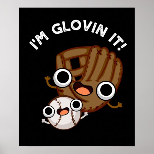 Ik ben Glovin It Funny Baseball Pun Dark BG Poster (Voorkant)