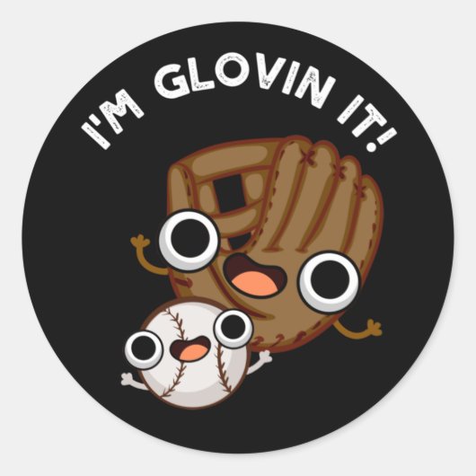 Ik ben Glovin It Funny Baseball Pun Dark BG Ronde Sticker (Voorkant)