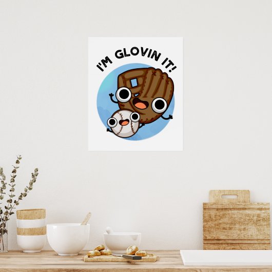 Ik ben Glovin It Funny Baseball Pun Poster (Keuken)