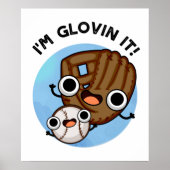 Ik ben Glovin It Funny Baseball Pun Poster (Voorkant)