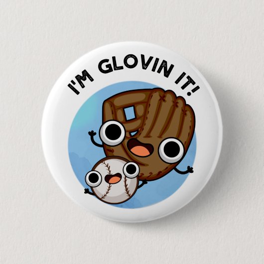 Ik ben Glovin It Funny Baseball Pun Ronde Button 5,7 Cm (Voorkant)