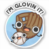 Ik ben Glovin It Funny Baseball Pun Sticker (Voorkant)