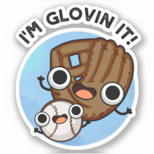 Ik ben Glovin It Funny Baseball Pun Sticker