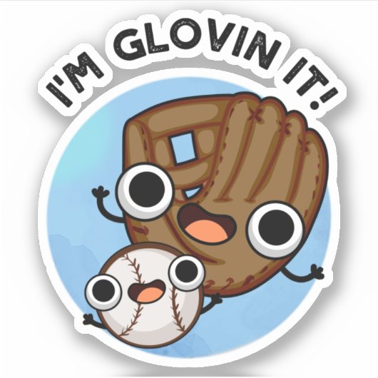 Ik ben Glovin It Funny Baseball Pun Sticker (Voorkant)