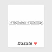 Ik ben goed genoeg aangepaste vinylSticker Sticker (Vel)