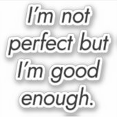 Ik ben goed genoeg aangepaste vinylSticker Sticker (Voorkant)