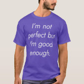 Ik ben goed genoeg Basic T-shirt met donkere kleur (Voorkant)